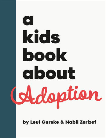 A Kids Book About Adoption Hardcover by Nabil Zerizef, Leul Gurske