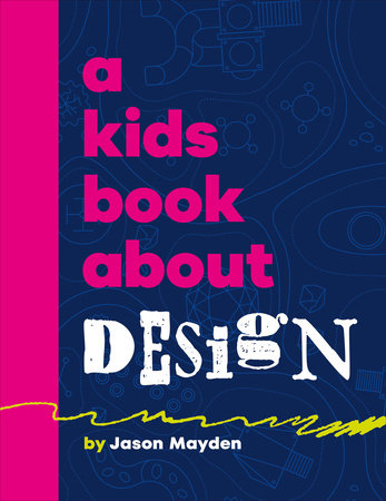 A Kids Book About Design Hardcover by Jason Mayden