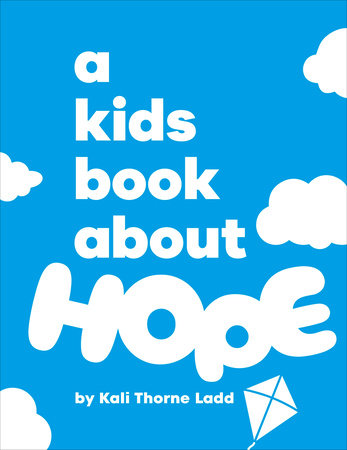 A Kids Book About Hope Hardcover by Kali Ladd