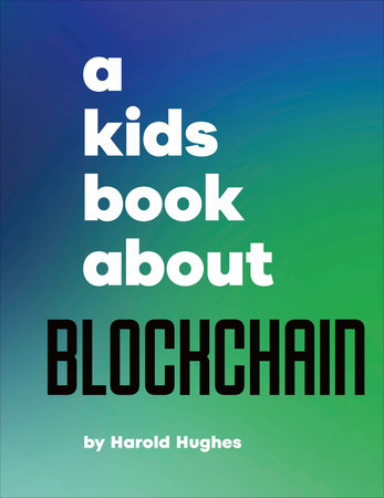 A Kids Book About Blockchain Hardcover by Harold Hughes