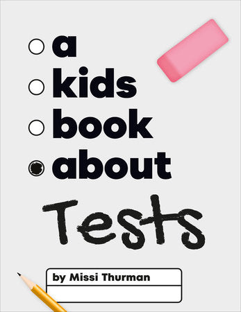 A Kids Book About Tests Hardcover by Missi Thurman