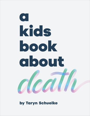 A Kids Book About Death Hardcover by Taryn Schuelke