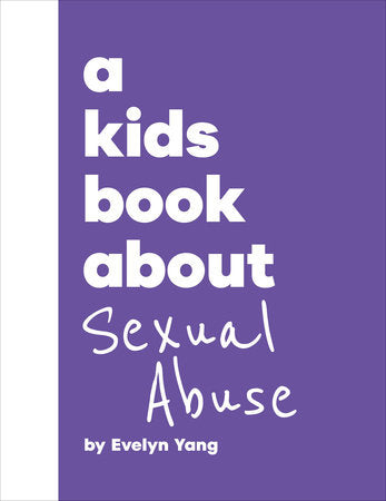 A Kids Book About Sexual Abuse Hardcover by Evelyn Yang