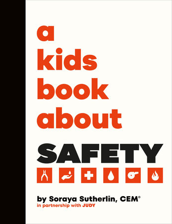 A Kids Book About Safety Hardcover by Soraya Sutherland, in partnership with JUDY