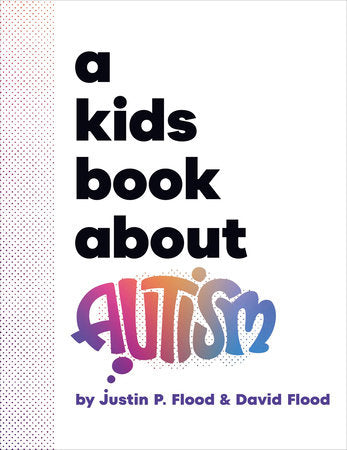 A Kids Book About Autism Hardcover by Justin & David Flood