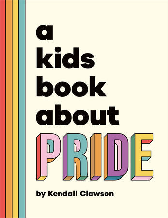 A Kids Book About Pride Hardcover by Kendall Clawson