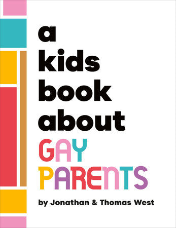 A Kids Book About Gay Parents Hardcover by Jonathan & Thomas West