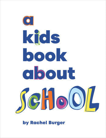 A Kids Book About School Hardcover by Rachel Burger