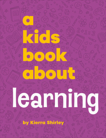 A Kids Book About Learning Hardcover by Kierra Shirley