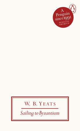 Sailing to Byzantium Paperback by W. B. Yeats