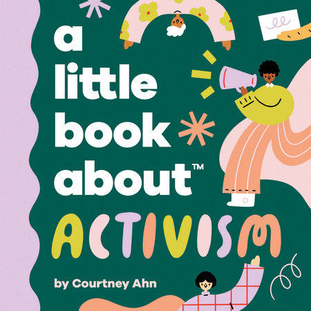 Little Book About Activism, A Ebook by Courtney Ahn