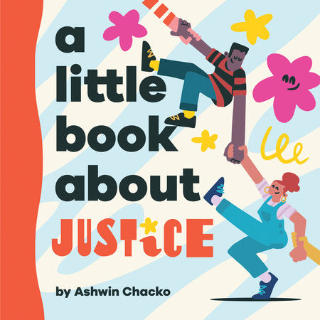 Little Book About Justice, A EL by Ashwin Chacko