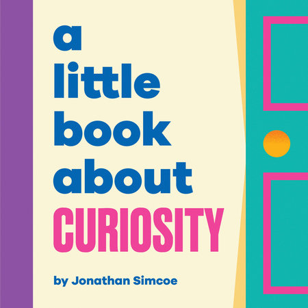 Little Book About Curiosity, A EL by Jonathan Simcoe