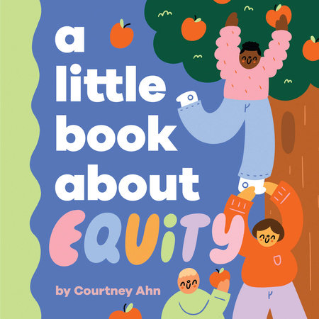 Little Book About Equity, A EL by Courtney Ahn