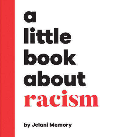 Little Book About Racism, A EL by Jelani Memory