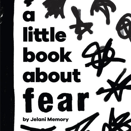 Little Book About Fear, A Ebook by Jelani Memory