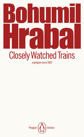Closely Watched Trains Paperback by Bohumil Hrabal