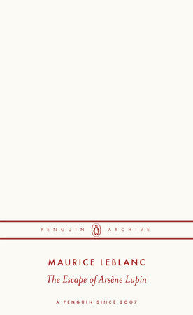 The Escape of Arsène Lupin Paperback by Maurice Leblanc