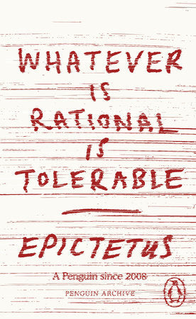 Whatever is Rational is Tolerable Paperback by Epictetus