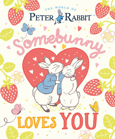 The World of Peter Rabbit: Somebunny Loves You Hardcover by Beatrix Potter