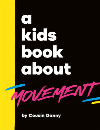 A Kids Book About Movement Hardcover by Danny Batimana