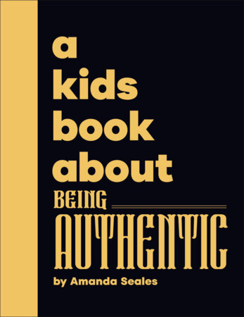 A Kids Book About Being Authentic Hardcover by Amanda Seales