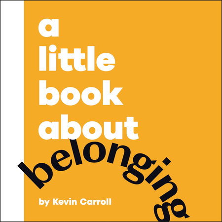 A Little Book About Belonging Board Book by Kevin Carroll