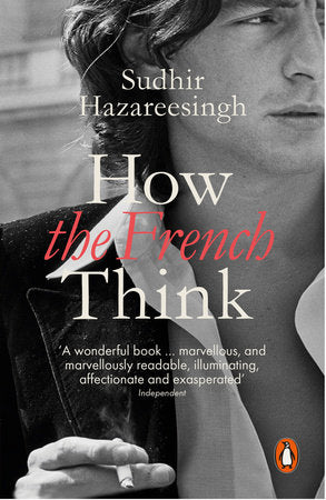 How the French Think Paperback by Sudhir Hazareesingh