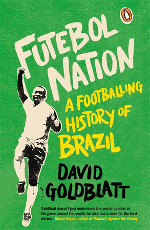 Futebol Nation Paperback by David Goldblatt