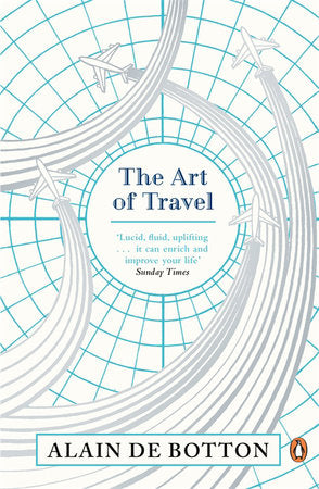 The Art of Travel Paperback by Alain De Botton