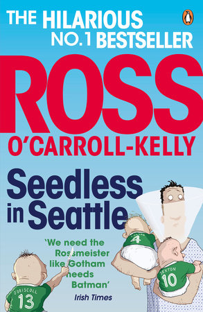 Seedless in Seattle Paperback by Ross O'Carroll-Kelly