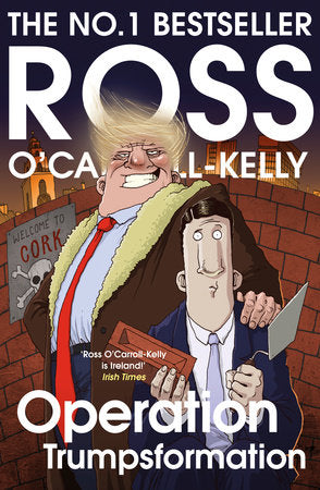 Operation Trumpsformation Paperback by Ross O'Carroll-Kelly