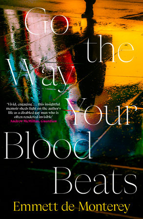 Go the Way Your Blood Beats Paperback by Emmett de Monterey