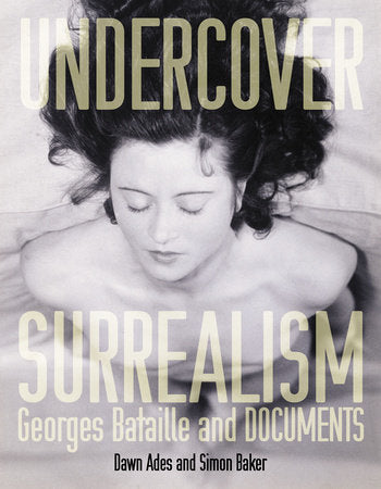Undercover Surrealism Paperback by edited by Dawn Ades and Simon Baker