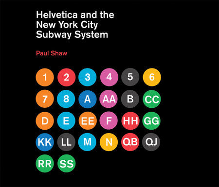 Helvetica and the New York City Subway System Hardcover by Paul Shaw