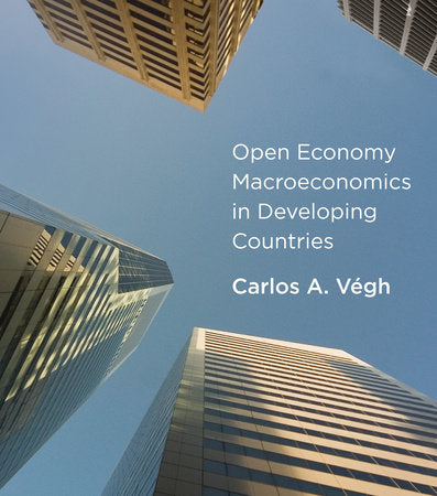 Open Economy Macroeconomics in Developing Countries Hardcover by Carlos A. Végh