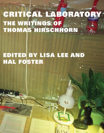 Critical Laboratory Hardcover by Thomas Hirschhorn; edited by Lisa Lee and Hal Foster