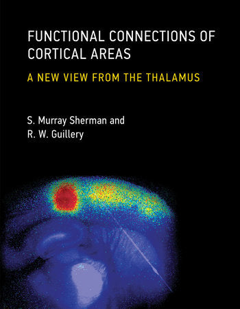 Functional Connections of Cortical Areas Hardcover by S. Murray Sherman and R. W. Guillery