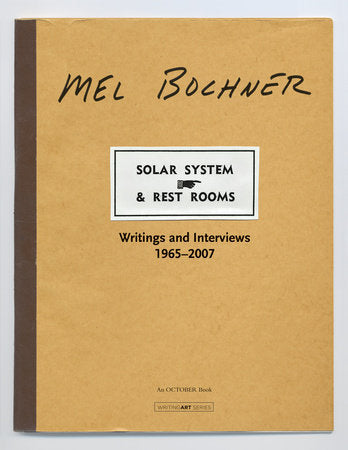 Solar System & Rest Rooms Hardcover by Mel Bochner; foreword by Yve-Alain Bois