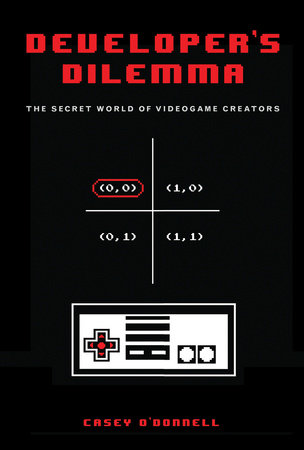 Developer's Dilemma Hardcover by Casey O'Donnell