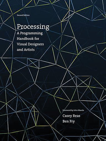Processing, second edition Hardcover by Casey Reas and Ben Fry