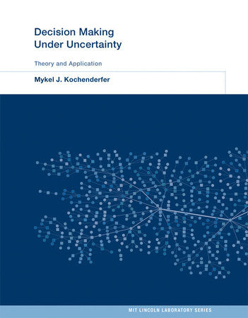 Decision Making Under Uncertainty Hardcover by Mykel J. Kochenderfer