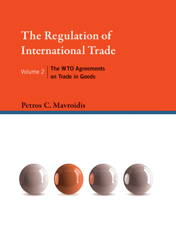 The Regulation of International Trade, Volume 2 Hardcover by Petros C. Mavroidis