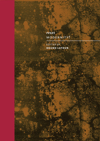 Reset Modernity! Hardcover by edited by Bruno Latour and Christophe Leclercq