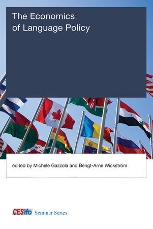 The Economics of Language Policy Hardcover by edited by Michele Gazzola and Bengt-Arne Wickström