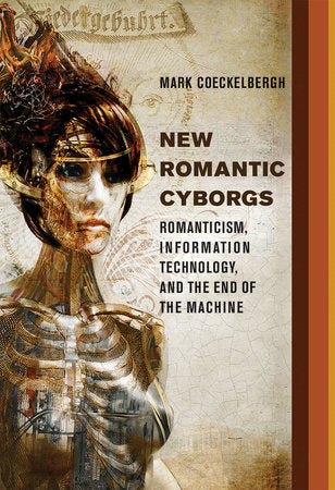 New Romantic Cyborgs Hardcover by Mark Coeckelbergh