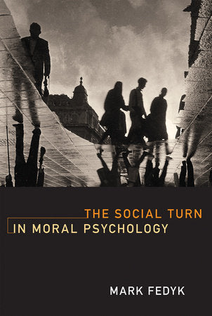 The Social Turn in Moral Psychology Hardcover by Mark Fedyk