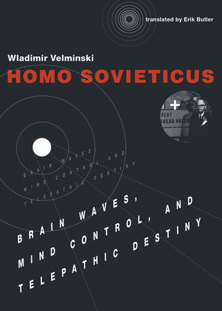 Homo Sovieticus Paperback by Wladimir Velminski; translated by Erik Butler