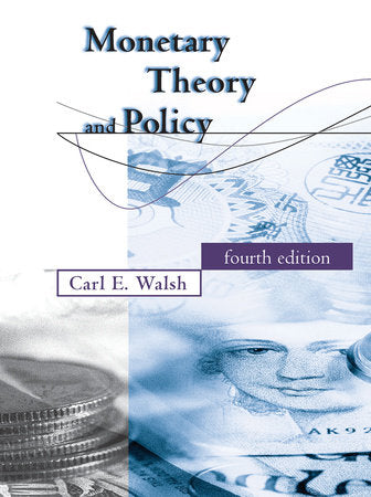Monetary Theory and Policy, fourth edition Hardcover by Carl E. Walsh
