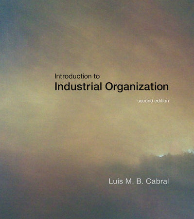 Introduction to Industrial Organization, second edition Hardcover by Luis M. B. Cabral